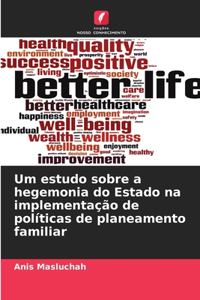 Um estudo sobre a hegemonia do Estado na implementação de políticas de planeamento familiar