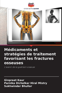 Médicaments et stratégies de traitement favorisant les fractures osseuses