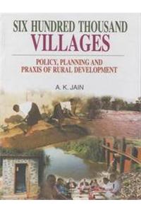 Six Hundred Thousand Villages: Policy Planning and Praxis of Rural Development