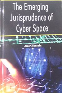 The Emerging Jurisprudence Of Cyber Space