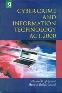 Cyber Crime and Information Technology Act, 2000