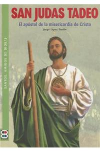 San Judas Tadeo: El Apostol de La Misericorida de Cristo