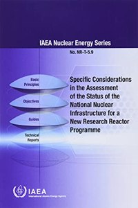 Specific Considerations in the Assessment of the Status of the National Nuclear Infrastructure for a New Research Reactor Programme