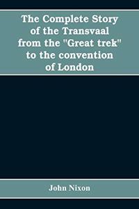 The complete story of the Transvaal from the 