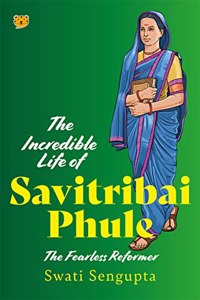 The Incredible Life of Savitribai Phule