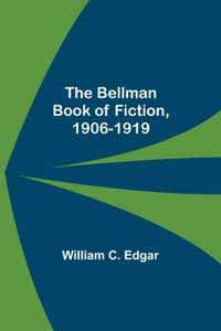 Bellman Book Of Fiction, 1906-1919