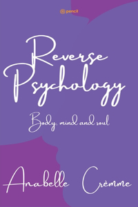 Reverse Psychology