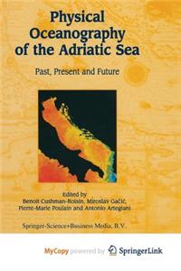 Physical Oceanography of the Adriatic Sea