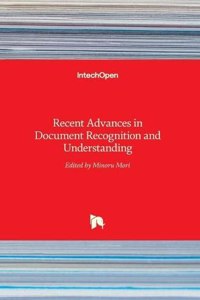 Recent Advances in Document Recognition and Understanding