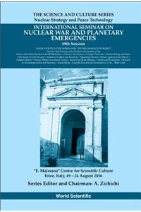 International Seminars on Nuclear War and Planetary Emergencies - International Seminar on Nuclear War and Planetary Emergencies - 49th Session