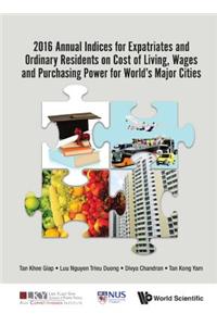 2016 Annual Indices For Expatriates And Ordinary Residents On Cost Of Living, Wages And Purchasing Power For World's Major Cities