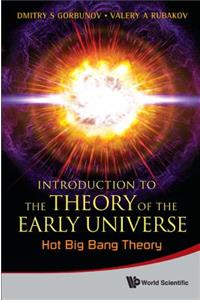 Introduction to the Theory of the Early Universe: Cosmological Perturbations and Inflationary Theory & Hot Big Bang Theory