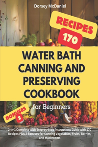 Water Bath Canning and Preserving Cookbook for Beginners