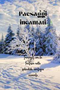 Paesaggi incantati.