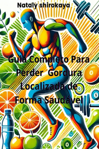 Guia Completo para Perder Gordura Localizada de Forma Saudável