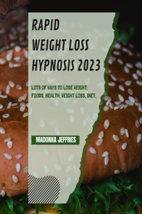 Rapid Weight Loss Hypnosis 2023
