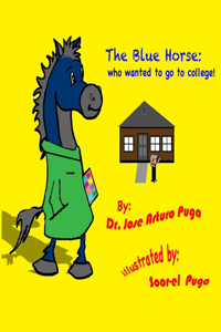 Blue Horse Who Wanted to go to College