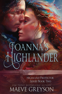Joanna's Highlander - A Scottish Historical Time Travel Romance (Highland Protector Series - Book 2)