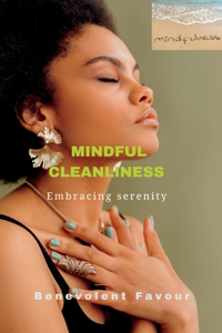Mindful cleanliness