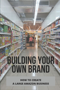 Building Your Own Brand