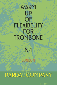 Warm Up of Flexibelity for Trombone N-1