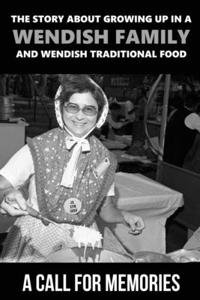 Story About Growing Up In A Wendish Family And Wendish Traditional Food