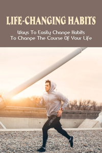 Life-Changing Habits