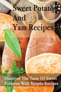 Sweet Potato And Yam Recipes