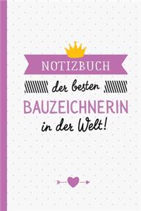 Notizbuch der besten Bauzeichnerin in der Welt: Geschenk für eine Bauzeichnerin - A5 / liniert - Geschenke zum Geburtstag oder Weihnachten