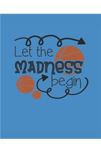 Let the Madness Begin