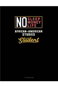 No Sleep. No Money. No Life. African-American Studies Student