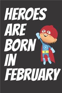 Heroes Are Born In February