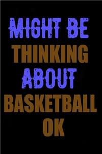 Might Be Thinking About Basketball Ok