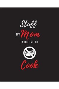 Stuff My Mom Taught Me to Cook