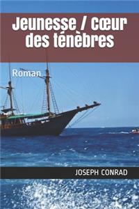 Jeunesse / Coeur des ténèbres