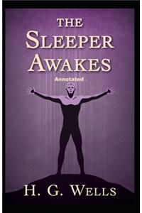 The Sleeper Awakes Annotated