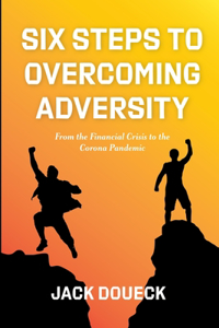 Six Steps to Overcoming Adversity