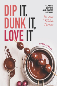 Dip It, Dunk It, Love It