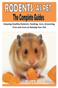 Rodents as Pet the Complete Guide