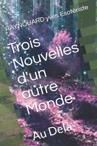 Trois Nouvelles d'un autre Monde