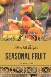 Wow! 365 Seasonal Fruit Recipes