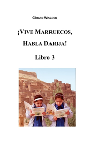 ¡Vive Marruecos, Habla Darija! Libro 3