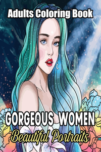Gorgeous Women - Beautiful Portraits Coloring Book