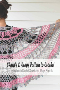 Shawls & Wraps Pattern to Crochet