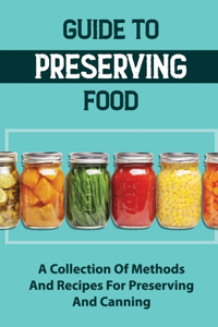Guide To Preserving Food
