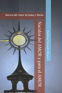 Nacidos del AMOR y para el AMOR