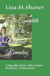 Complete Guide to Natural Remedies