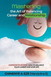 Mastering the Art of Balancing Career and Relationship