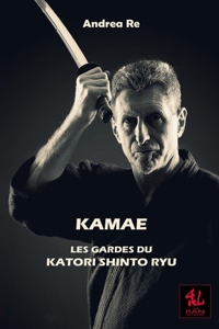 Kamae - Les Gardes du Katori Shinto Ryu