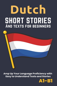 Dutch - Short Stories And Texts for Beginners